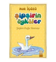 Şipşirin Öyküler - Şaşkın Kuğu Yavrusu