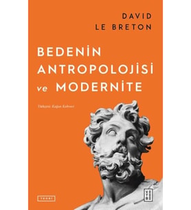 Bedenin Antropolojisi ve Modernite