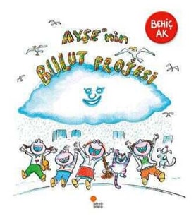 Ayşe'nin Bulut Projesi - Behiç Ak