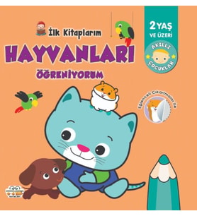 İlk Kitaplarım-Hayvanları Öğreniyorum - 0-6 Yaş Yayınları