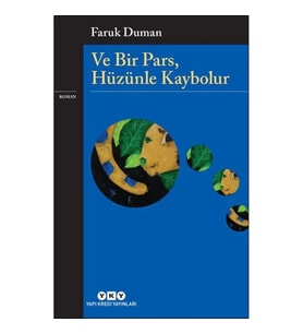 Ve Bir Pars, Hüzünle Kaybolur