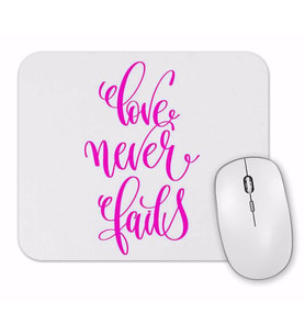 Love Never Fails 02 Mouse Pad.jpg