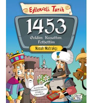 Eğlenceli Tarih - 1453 Geldim, Kuşattım, Fethettim