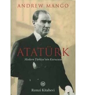 Atatürk - Modern Türkiye'nin Kurucusu