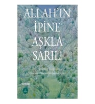 Allah’ın İpine Aşkla Sarıl!