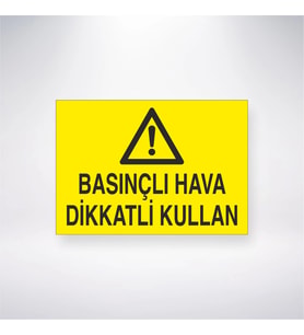 Basınçlı Hava Dikkatlı Kullanım 21x28 Arkası Yapışkanlı Levha