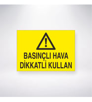 Basınçlı Hava Dikkatlı Kullanım 21x28 Arkası Yapışkanlı Levha
