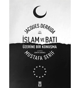 İSLAM VE BATI (ÜZERİNE BİR KONUŞMA) - MUSTAFA ŞERİF - TİMAŞ YAYINLARI