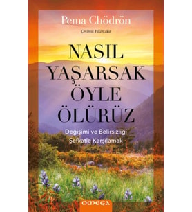 Nasıl Yaşarsak Öyle Ölürüz
