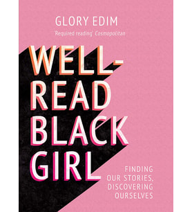 Well-Read Black Girl: Finding Our Stories, Discovering Ourselves