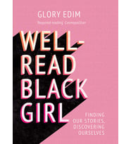 Well-Read Black Girl: Finding Our Stories, Discovering Ourselves