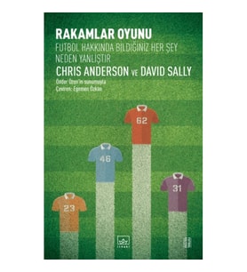 Rakamlar Oyunu – Futbol Hakkında Bildiğiniz Her Şey Neden Yanlıştır