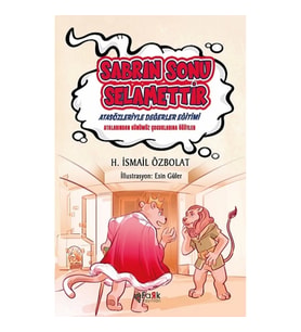 Sabrın Sonu Selamettir (Atasözleriyle Değerler Eğitimi)