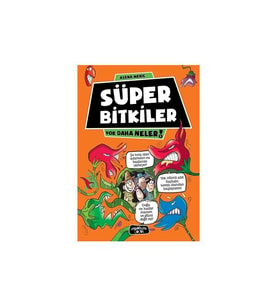 Süper Bitkiler: Yok Daha Neler - Asena Meriç