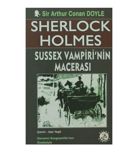 Sherlock Holmes - Sussex Vampiri’nin Macerası - Sir Arthur Conan Doyle