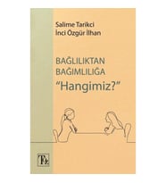 Bağlılıktan Bağımlılığa Hangimiz?
