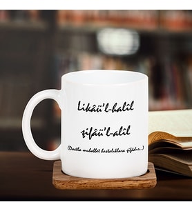 "Dostla Muhabbet Hastalıklara Şifadır." Sözlü Hediye Kupa