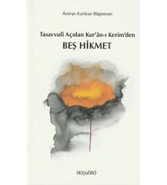 TASAVVUFİ AÇIDAN KUR'ÂN-I KERİM'DEN BEŞ HİKMET