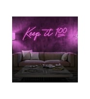 Keep it 100 Yazılı Neon Tabela