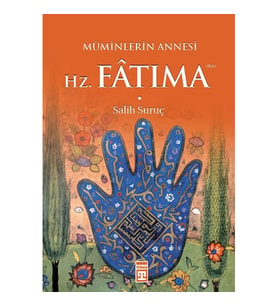 Müminlerin Annesi Hz. Fatıma