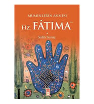 Müminlerin Annesi Hz. Fatıma