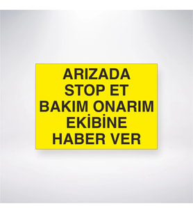 Arızada Stop Et Bakım Onarım Ekibine Haber Ver 21x28 Arkası Yapışkanlı Levha