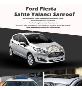 Ford Fiesta Parlak Siyah Yalancı Çakma Sahte Sunroof