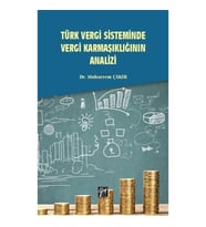 Türk Vergi Sisteminde Vergi Karmaşıklığının Analizi