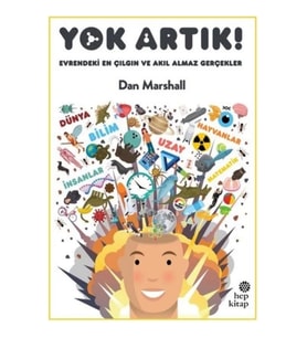 Yok Artık! Evrendeki En Çılgın ve Akıl Almaz Gerçekler