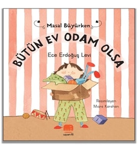 Masal Büyürken - Bütün Ev Odam Olsa