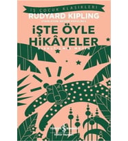 İşte Öyle Hikayeler-İş Çocuk Klasikleri Rudyard Kipling