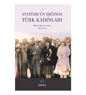 Atatürk'ün Işığında Türk Kadınları
