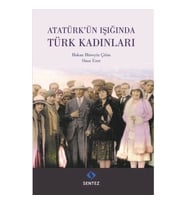 Atatürk'ün Işığında Türk Kadınları