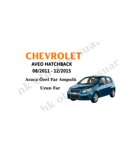 Chevrolet Aveo Hatchback 08/2011-12/2015 Uzun Far Amupulü