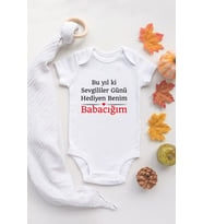 Sevgililer Günü Hediyen Benim Babacığım Yazılı Bebek Body Beyaz Badi Zıbın