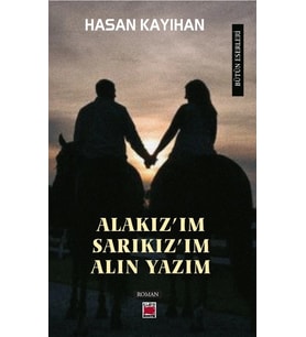 Alakız’ım, Sarıkız’ım, Alın Yazım
