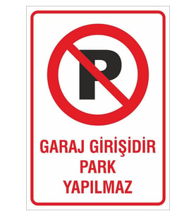 Iş Güvenliği Uyarı Levhası 24x34 Cm. (GARAJ GİRİŞİDİR PARK YAPILMAZ) (Çok Renkli)