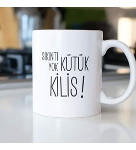 SIKINTI YOK KÜTÜK KİLİS KUPA BARDAK