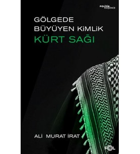 Gölgede Büyüyen Kimlik: Kürt Sağı