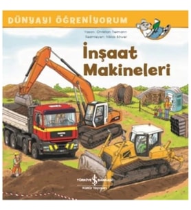 İnşaat Makineleri - Dünyayı Öğreniyorum