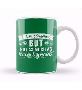 I Hate Christmas But Not As Much As Brussel Sprouts Kupa Bardak Porselen