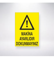 Makine Ayarlıdır Dokunmayınız