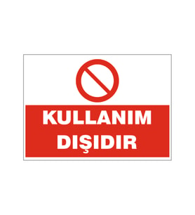 Kullanım dışıdır, isg uyarı levhası