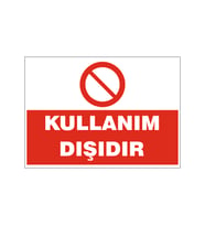 Kullanım dışıdır, isg uyarı levhası