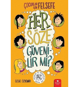 Her Söze Güvenilir mi? - Çocuklar İçin Felsefe