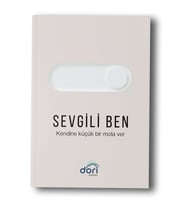 Sevgili Ben " Kendine Küçük Bir Mola Ver "
