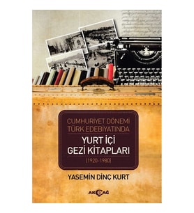 Cumhuriyet Dönemi Türk Edebiyatında Yurt İçi Gezi Kitapları (1920-1980)