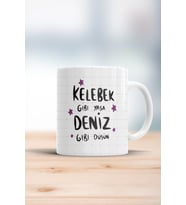 Kelebek Gibi Yaşa Deniz Gibi Düşün Motto Kupa Bardak