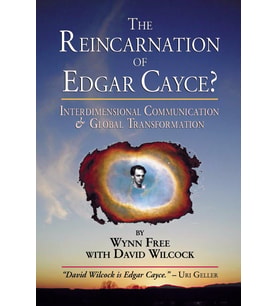 The Reincarnation Of Edgar Cayce?: Interdimensional Communication And Global Transformation