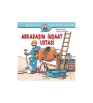 Dünyayı Öğreniyorum Arkadaşım İnşaat Ustası İş Bankası Yayınları  /